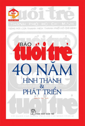 Báo tuổi trẻ 40 năm hình thành & phát triển