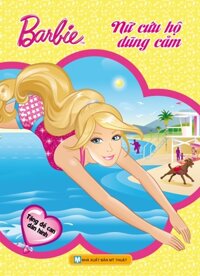 Barbie Chọn Nghề - Nữ Cứu Hộ Dũng Cảm