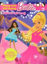 Barbie Thiết Kế Thời Trang - Phong Cách Thời Thượng