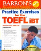 Barron's The Leader In Test Preparation Practice Exercises For The TOEFL iBT