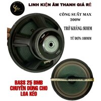 BASS 25 BMB  TỪ ĐƠN CHUYÊN DÙNG CHO LOA KÉO - CỦ LOA 2.5 TẤC GIÁ TƯƠNG TÁC