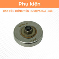 Bát côn đồng tiền máy cưa xích HUSQVARNA - 353 | Hàng chính hãng