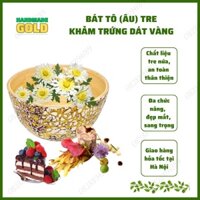 Bát tô bằng tre nứa tự nhiên khảm trứng dát vàng tỉ mỉ, dùng làm bát ăn, đựng đồ, decor nhà cửa
