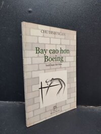 Bay Cao Hơn Boeing, Chu Đình Ngạn/ Nguyễn Nhật Ánh, 2005 mới 80% (Ố Vàng) HCM1304 văn học