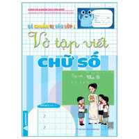 Bé Chuẩn Bị Vào Lớp 1 - Vở Tập Viết Chữ Số