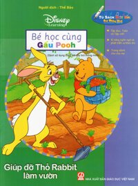 Bé Học Cùng Gấu Pooh Giúp Đỡ Thỏ Rabbit Làm Vườn