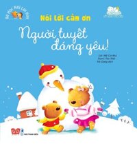 Bé Học Nói Lời Hay - Nói Lời Cảm Ơn - Người Tuyết Đáng Yêu!