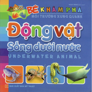 Bé Khám Phá Môi Trường Xung Quanh - Động Vật Sống Dưới Nước