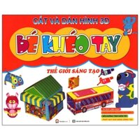 Bé Khéo Tay - Cắt Và Dán Hình 3D - Thế Giới Sáng Tạo