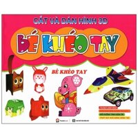Bé Khéo Tay - Cắt Và Dán Hình 3D - Bé Khéo Tay