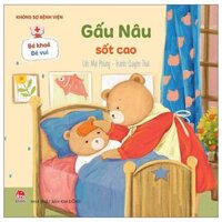 Bé Khỏe Bé Vui - Không Sợ Bệnh Viện Gấu Nâu Sốt Cao