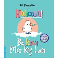 Bé Kiwi Mũi Kỳ Lân - Bộ sách Khác Biệt Thật Là Tuyệt  - Bản Quyền