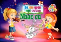 Bé Làm Quen Môi Trường - Nhạc Cụ
