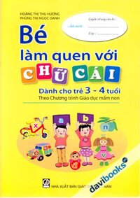 Bé Làm Quen Với Chữ Cái Dành Cho Trẻ 3 - 4 Tuổi Theo Chương Trình Giáo Dục Mầm Non