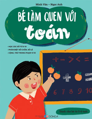 Bé làm quen với Toán: Dành cho bé 5-6 tuổi - Minh Vân & Ngọc Anh