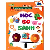 Bé Làm Quen Với Toán - Học So Sánh Tái Bản