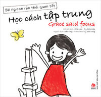 Bé Ngoan Rèn Thói Quen Tốt - Học Cách Tập Trung