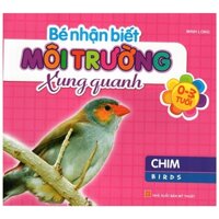 Bé Nhận Biết Môi Trường Xung Quanh (0-3 tuổi) Chim