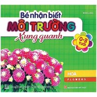 Bé Nhận Biết Môi Trường Xung Quanh (0-3 tuổi)_Hoa