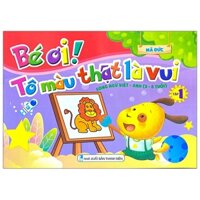 Bé Ơi! Tô Màu Thật Là Vui - Song Ngữ Việt - Anh (3 - 6 Tuổi) - Tập 1