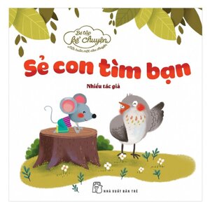 Bé Tập Kể Chuyện - Sẻ Con Tìm Bạn