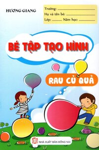 Bé Tập Tạo Hình Rau Củ Quả