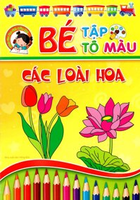 Bé Tập Tô Màu - Các Loài Hoa