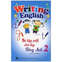 Bé Tập Viết Chữ Đẹp Tiếng Anh 2 (Khổ Nhỏ)