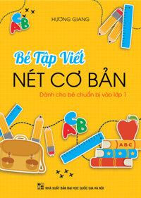 Bé Tập Viết Nét Cơ Bản Dành Cho Bé Chuẩn Bị Vào Lớp 1