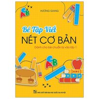 Bé Tập Viết Nét Cơ Bản Dành Cho Bé Chuẩn Bị Vào Lớp 1