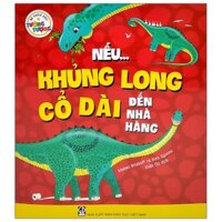 Bé Thỏa Sức Tưởng Tượng - Nếu...Khủng Long Cổ Dài Đến Nhà Hàng