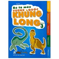 Bé Tô Màu - Vương Quốc Khủng Long - Quyển 3