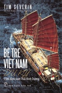 Bè Tre Việt Nam Du Ký 5500 Dặm Vượt Thái Bình Dương