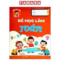 Bé Tự Tin Vào Lớp 1 - Bé Học Làm Toán