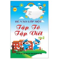 Bé Vào Lớp 1 - Tập Tô Tập Viết (Tập 2)