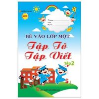 Bé Vào Lớp Một - Tập Tô Tập Viết - Tập 2