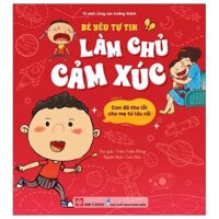 Bé Yêu Tự Tin Làm Chủ Cảm Xúc - Con Đã Tha Lỗi Cho Mẹ Từ Lâu Rồi