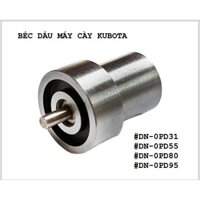 Béc kim phun dầu máy cày Kubota D722 D822 D905 D1005 D1105 V1305 V1505 DN0PD55 V3300 N4PD62 DN0PD80 DN0PD95