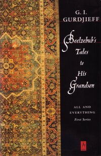 Beelzebub's Tales to His Grandson: All and Everything, First Series (Compass)