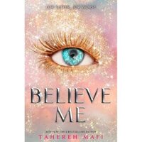 Believe Me [UK] (Shatter Me series) - Tahereh Mafi