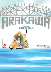 Bên Dưới Cây Cầu Arakawa - Arakawa Under The Bridge - Tập 1