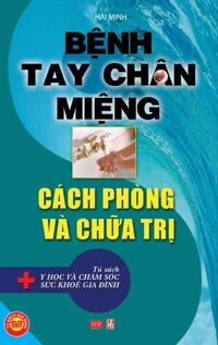 Bệnh Chân Tay Miệng - Cách Phòng Và Điều Trị