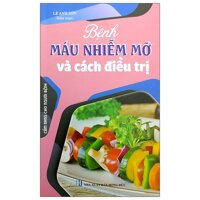 Bệnh Máu Nhiễm Mỡ Và Cách Điều Trị