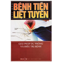 Bệnh Tiền Liệt Tuyến - Giải Pháp Dự Phòng Và Điều Trị Bệnh (Tái Bản)