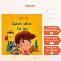 Benito - Sách thiếu nhi - Làm chủ lo âu