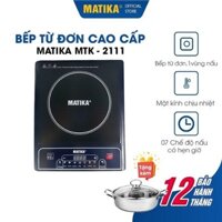 Bếp điện từ matika MTK-2111-Bếp điện từ matika bảo hành 12 tháng