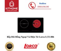 Bếp Đôi Hồng Ngoại Và Điện Từ Lorca LCE-886 - Hàng chính hãng