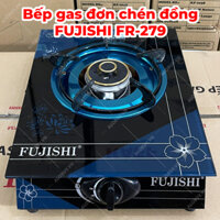 Bếp gas đơn FUJISHI FR-279 - Mâm chia lửa đồng nguyên khối lớn - Tiết kiệm gas - Bếp dùng bình gas lớn 6kg/12kg