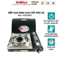 Bếp Gas Mini Cao Cấp PRO 3S NaMilux NH-P3033PS│Van Ngắt Gas An Toàn 3 cấp│Công Suất Mạnh 3.1 Kw - Hàng Chính Hã