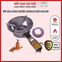 Bếp Khè Gas Công Nghiệp Namilux Kèm Van Dây - Hàng Chính Hãng